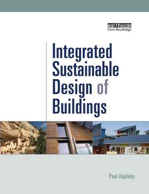 Integrated Sustainable Design of Buildings de Paul Appleby