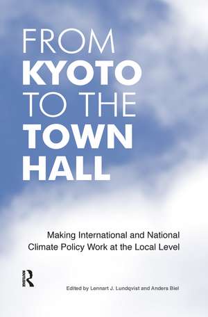 From Kyoto to the Town Hall: Making International and National Climate Policy Work at the Local Level de Lennart J. Lundqvist