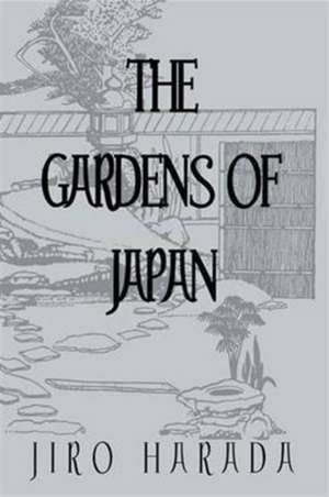 The Gardens of Japan de Jiro Harada