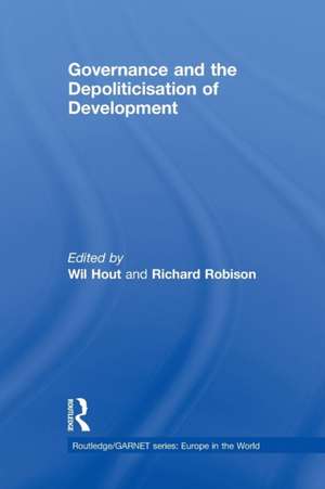 Governance and the Depoliticisation of Development de Wil Hout