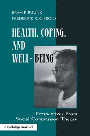 Health, Coping, and Well-being: Perspectives From Social Comparison Theory de Bram P. Buunk