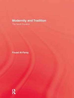 Modernity and Tradition: The Saudi Equation de Fouad Al-Farsy