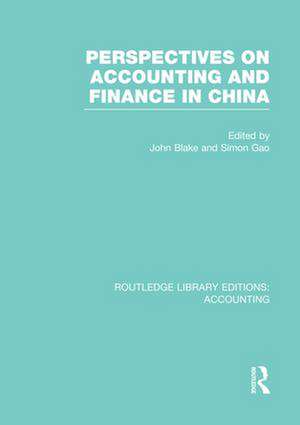 Perspectives on Accounting and Finance in China (RLE Accounting) de John Blake