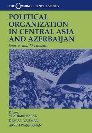 Political Organization in Central Asia and Azerbaijan: Sources and Documents de Vladimir Babak