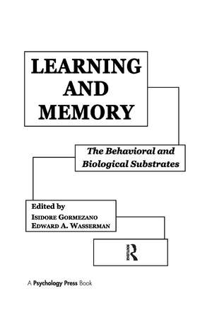 Learning and Memory: The Behavioral and Biological Substrates de Isidore Gormezano