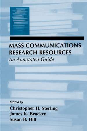 Mass Communications Research Resources: An Annotated Guide de Christopher Sterling