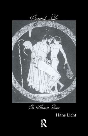 Sexual Life In Ancient Greece de Hans Licht