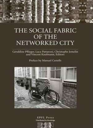 The Social Fabric of the Networked City de Geraldine Pflieger