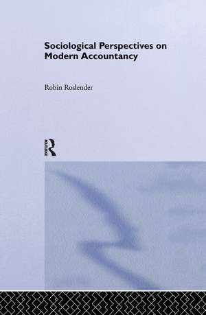 Sociological Perspectives on Modern Accountancy de Robin Roslender