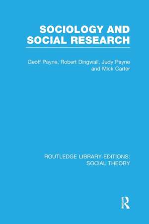 Sociology and Social Research (RLE Social Theory) de Geoff Payne