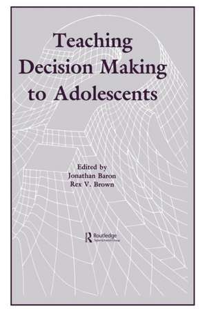 Teaching Decision Making To Adolescents de Jonathan Baron