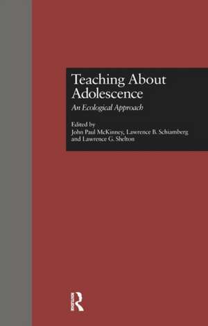 Teaching About Adolescence: An Ecological Approach de John McKinney