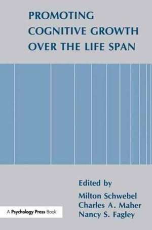 Promoting Cognitive Growth Over the Life Span de Milton Schwebel