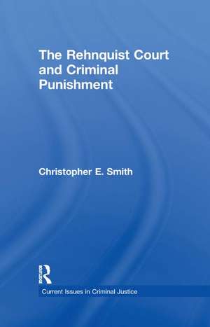 The Rehnquist Court and Criminal Punishment de Christopher E. Smith