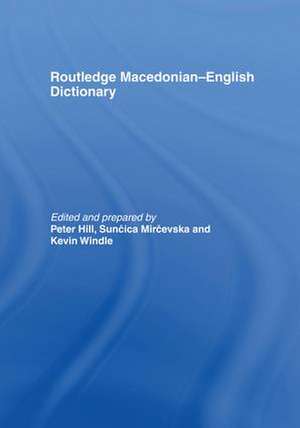 The Routledge Macedonian-English Dictionary de Peter Hill