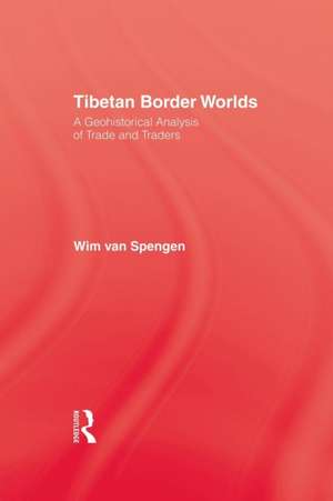 Tibetan Border Worlds: 9781138985698 de Wim Van Spengen