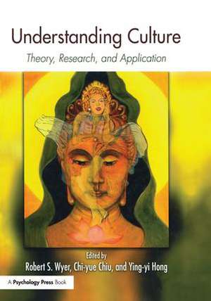 Understanding Culture: Theory, Research, and Application de Robert S. Wyer