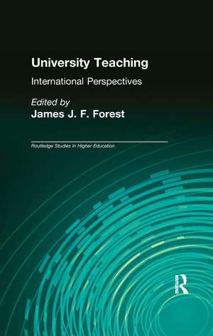 University Teaching: International Perspectives de James J. F. Forest