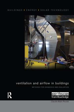 Ventilation and Airflow in Buildings: Methods for Diagnosis and Evaluation de Claude-Alain Roulet