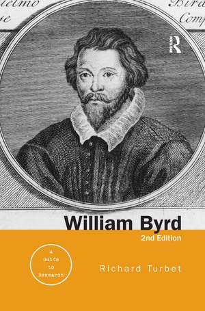 William Byrd: A Research and Information Guide de Richard Turbet