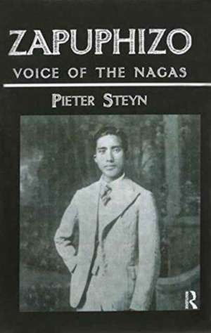 Zapuphizo: Voice of the Nagas de Pieter Steyn