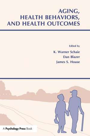 Aging, Health Behaviors, and Health Outcomes de K. Warner Schaie