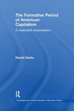 The Formative Period of American Capitalism: A Materialist Interpretation de Daniel Gaido