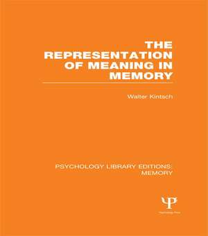 The Representation of Meaning in Memory (PLE: Memory) de Walter Kintsch