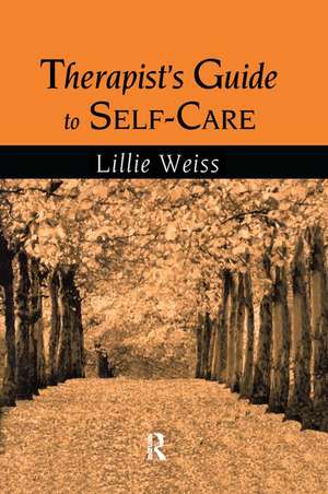 Therapist's Guide to Self-Care de Lillie Weiss