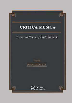 Critica Musica: Essays in Honour of Paul Brainard de J. Knowles