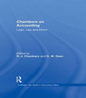 Chambers on Accounting: Logic, Law and Ethics de R.J. Chambers