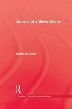 Journal Of A Slave-Dealer: A Living History of the Slave Trade de Nicholas Owen