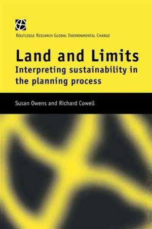 Land and Limits: Interpreting Sustainability in the Planning Process de Richard Cowell