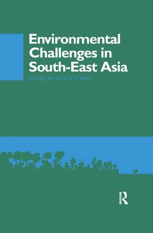 Environmental Challenges in South-East Asia de Victor T. King