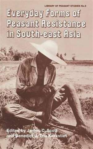 Everyday Forms of Peasant Resistance in South-East Asia: Everyday Forms Res Asia de James Scott