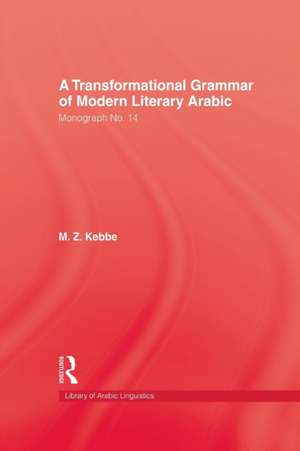 Transformational Grammar Of Modern Literary Arabic de M.Z. Kebbe