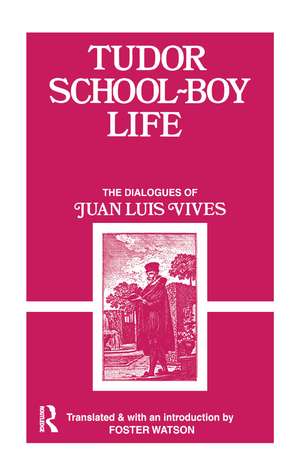 Tudor School Boy Life de Juan Luis Vives