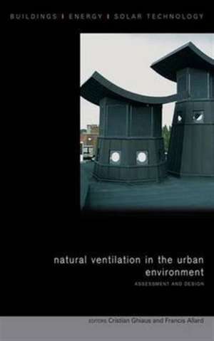 Natural Ventilation in the Urban Environment: Assessment and Design de Francis Allard