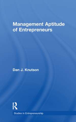 Management Aptitude of Entrepreneurs de Dan J. Knutson