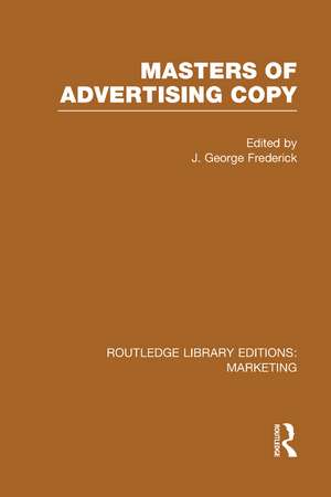 Masters of Advertising Copy (RLE Marketing) de J. George Frederick