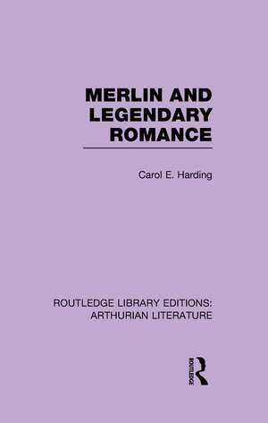 Merlin and Legendary Romance de Carol Harding