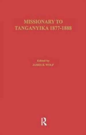 Missionary of Tanganyika 1877-1888 de Edward Coode Hore