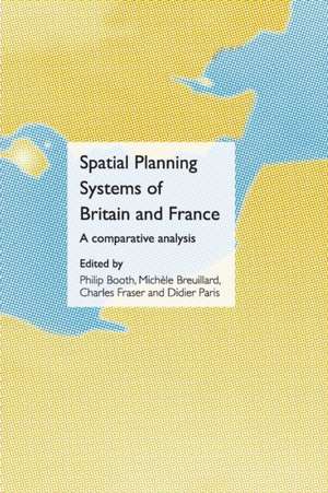 Spatial Planning Systems of Britain and France: A Comparative Analysis de Philip Booth