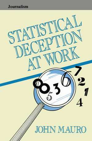 Statistical Deception at Work de John Mauro