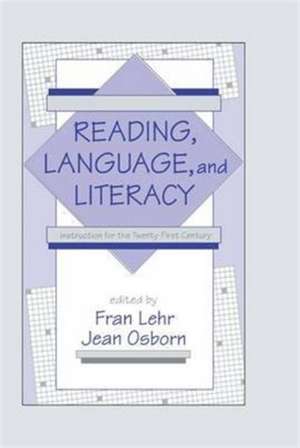 Reading, Language, and Literacy: Instruction for the Twenty-first Century de Fran Lehr