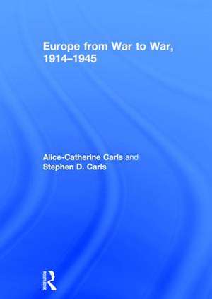 Europe from War to War, 1914-1945 de Alice-Catherine Carls