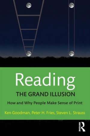 Reading- The Grand Illusion: How and Why People Make Sense of Print de Kenneth Goodman