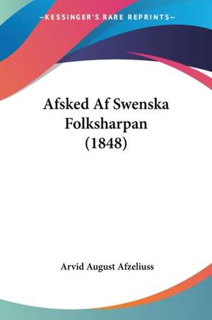 Afsked Af Swenska Folksharpan (1848) de Arvid August Afzeliuss