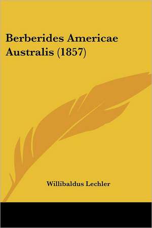 Berberides Americae Australis (1857) de Willibaldus Lechler