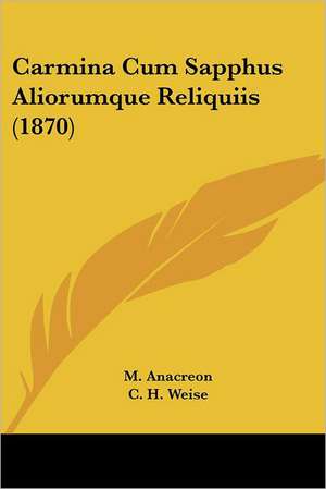 Carmina Cum Sapphus Aliorumque Reliquiis (1870) de M. Anacreon